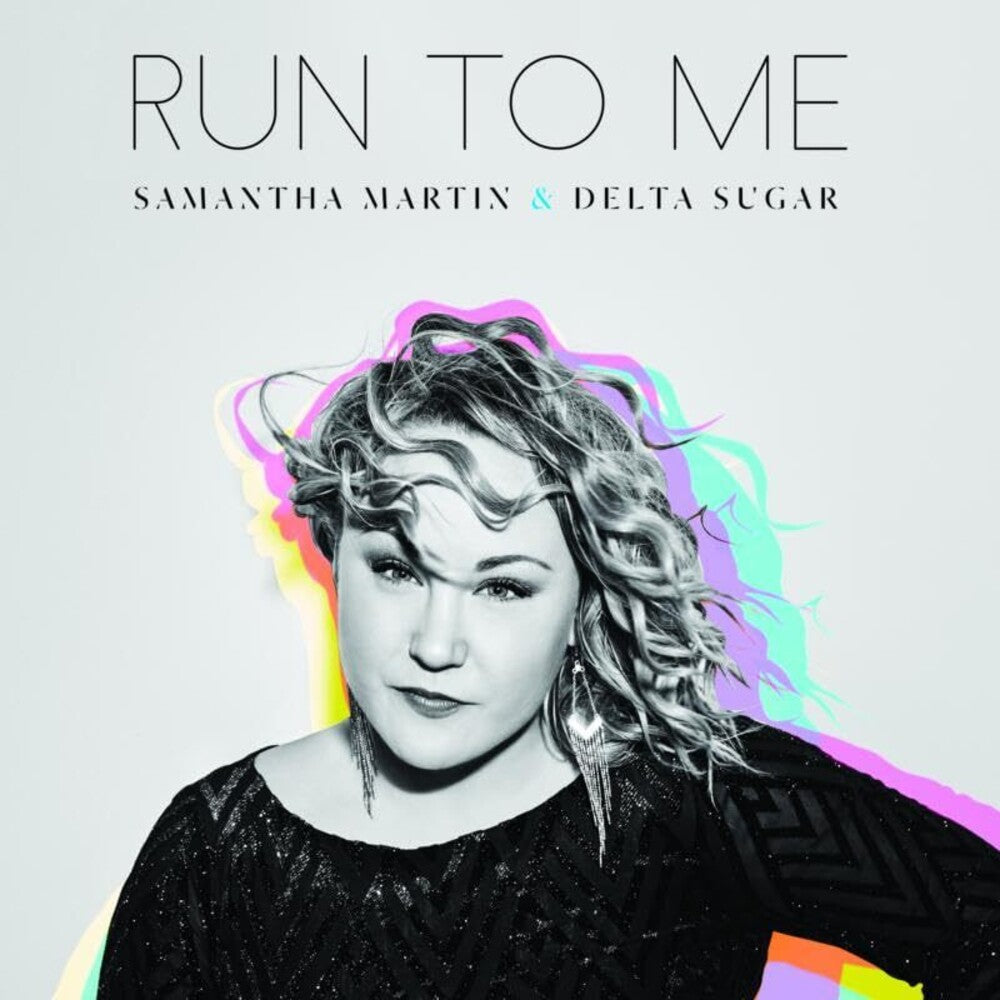 Samantha Martin & Delta Sugar - Run To Me (Uk)