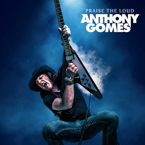 Anthony Gomes - Praise the Loud { vinyl }