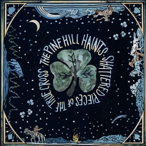 The Pine Hill Haints - Shattered Pieces of the True Cross { vinyl }