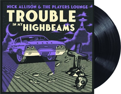 Nick Allison & The Players Lounge - Trouble in My High Beams