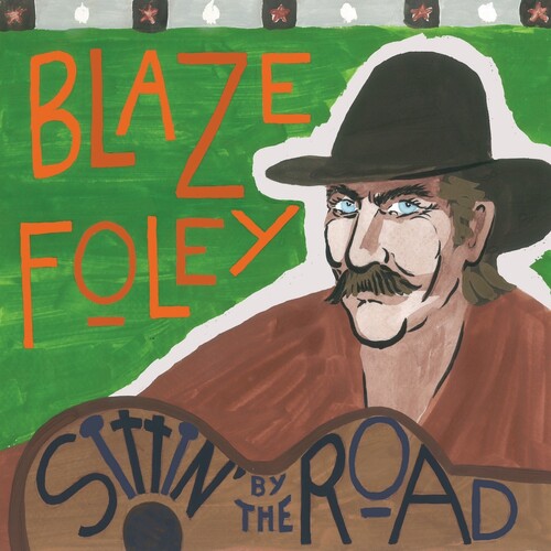 Blaze Foley - Sittin' by the Road