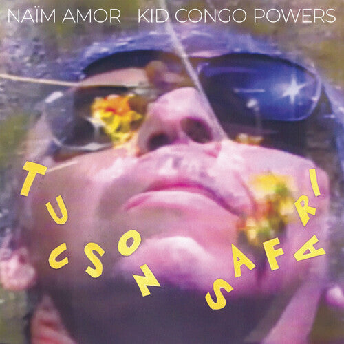 Naim Amor Kid Congo Powers - Tucson Safari