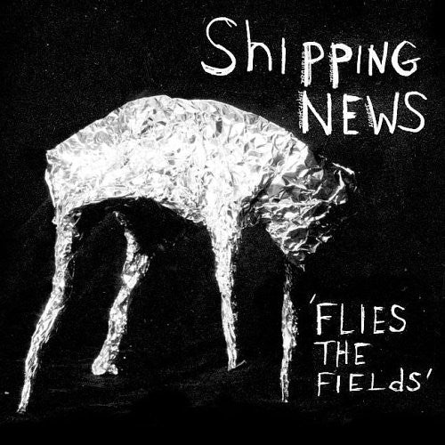Shipping News - Flies the Fields { vinyl }