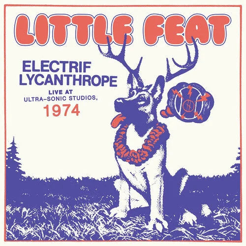 Little Feat - Electrif Lycanthrope: Live At Ultra-Sonic Studios { vinyl }