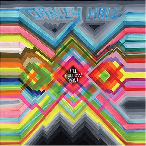 Oakley Hall - I'll Follow You { vinyl }
