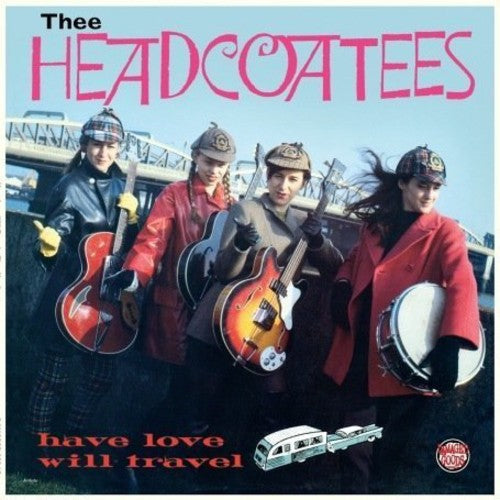 Thee Headcoatees - Have Love Will Travel { vinyl }
