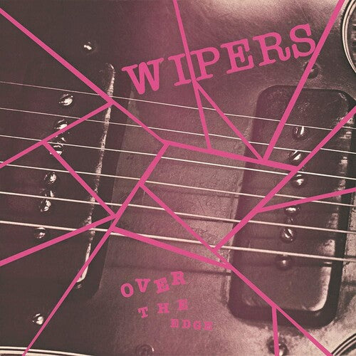 Wipers - Over The Edge { vinyl }