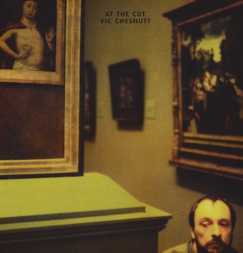 Vic Chesnutt - At the Cut { vinyl }