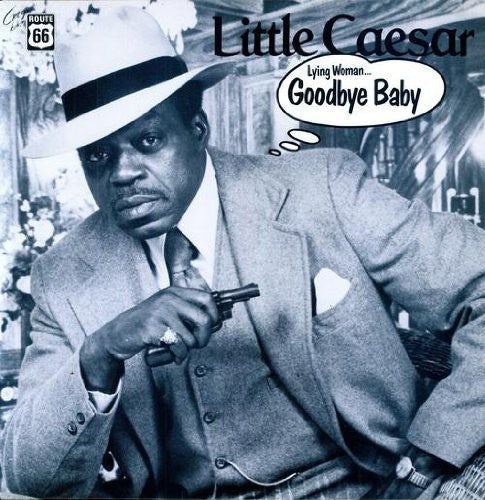 Little Caesar - Lying Woman/Goodbye Baby { vinyl }