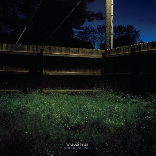 William Tyler - Behold The Spirit { vinyl }