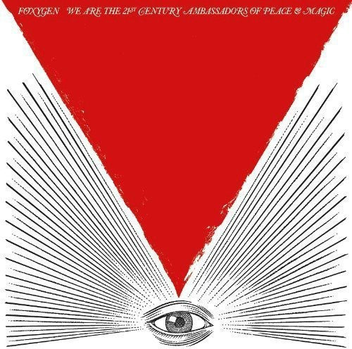 Foxygen - We Are The 21st Century Ambassadors Of Peace and Magic { vinyl }