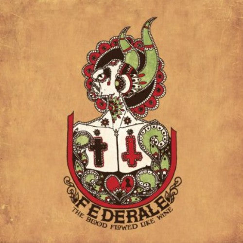 Federale - The Blood Flowed Like Wine