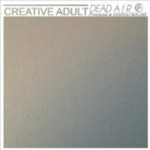 Creative Adult - Dead Air { vinyl }