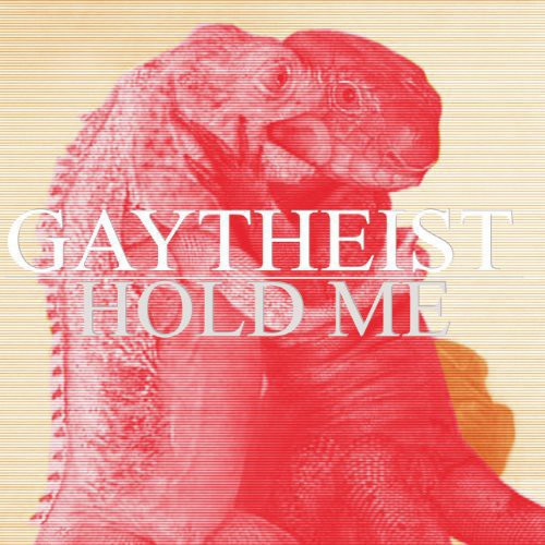 Gaytheist - Hold Me...But Not So Tight { vinyl }