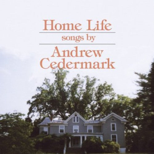 Andrew Cedermark - Home Life { vinyl }