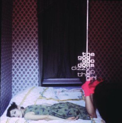 Goo Goo Dolls - Dizzy Up the Girl { vinyl }