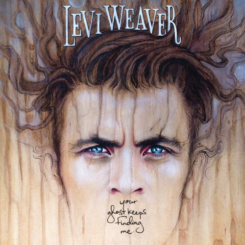 Levi Weaver - Your Ghost Keeps Finding Me { vinyl }