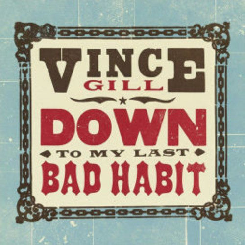 Vince Gill - Down To My Last Bad Habit