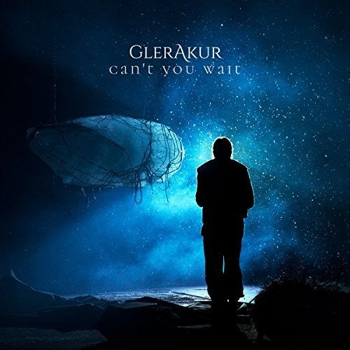 Glerakur - Can't You Wait { vinyl }