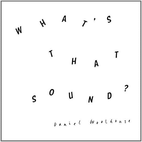 Daniel Woolhouse - What'S That Sound { vinyl }