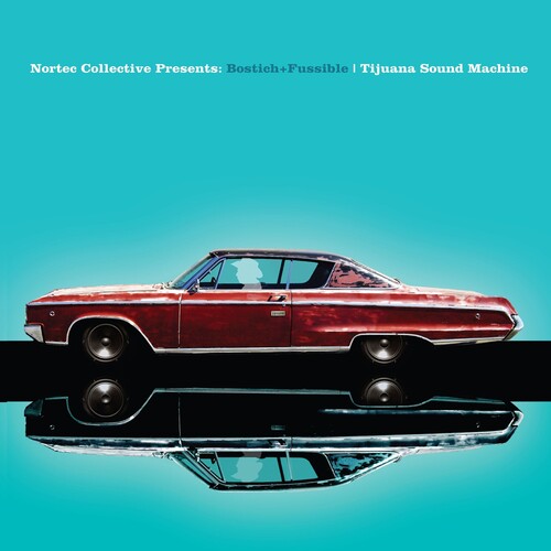 Bostich + Fussible - Tijuana Sound Machine (nortec Collective Presents) { vinyl }