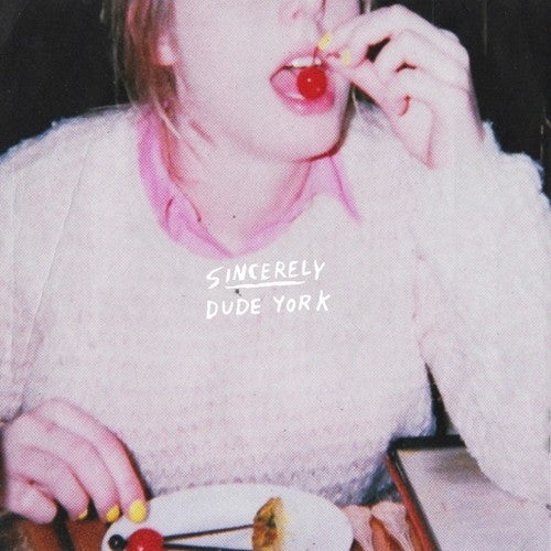 Dude York - Sincerely { vinyl }