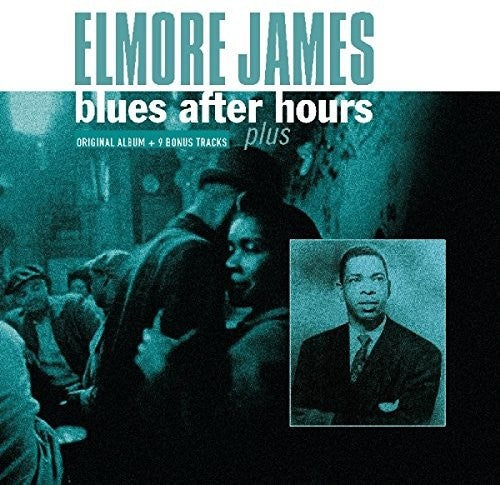 Elmore James - Blues After Hours Plus + 9 Bonus Tracks { vinyl }