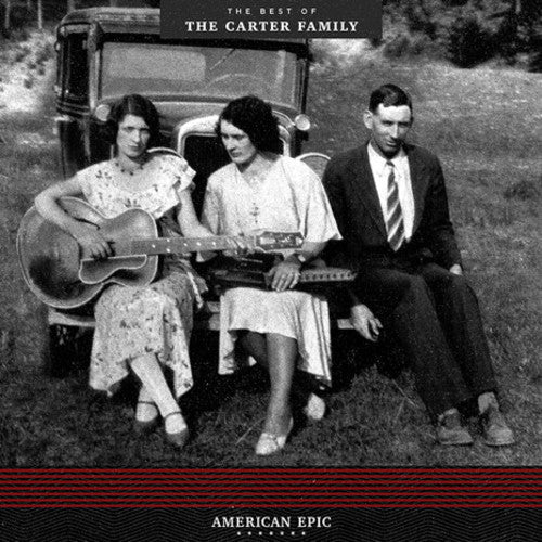 The Carter Family - American Epic: The Best Of The Carter Family { vinyl }