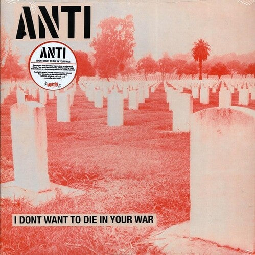 ANTI - I Don't Want To Die In Your War { vinyl }