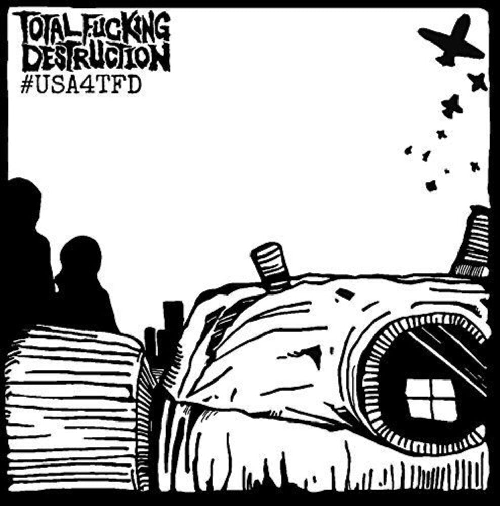 Total Fucking Destruction - #usa4tfd