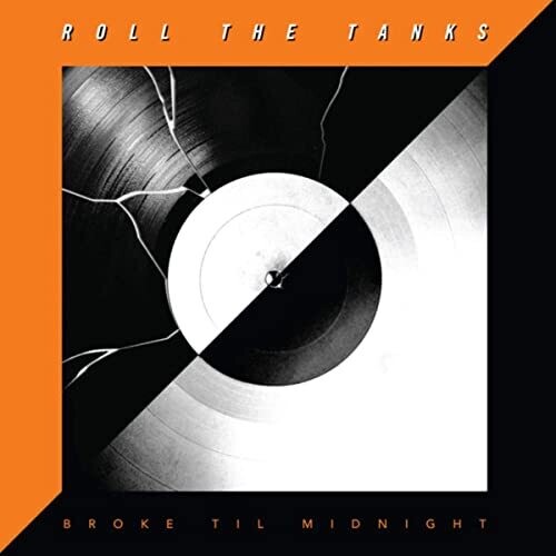 Roll the Tanks - Broke Til Midnight { vinyl }