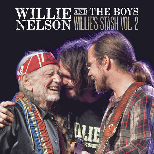 Willie Nelson - Willie And The Boys: Willie's Stash, Vol. 2