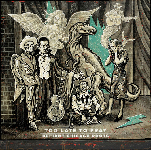 Too Late To Pray Defiant Chicago Roots / Various - Too Late To Pray: Defiant Chicago Roots / Various (LP)