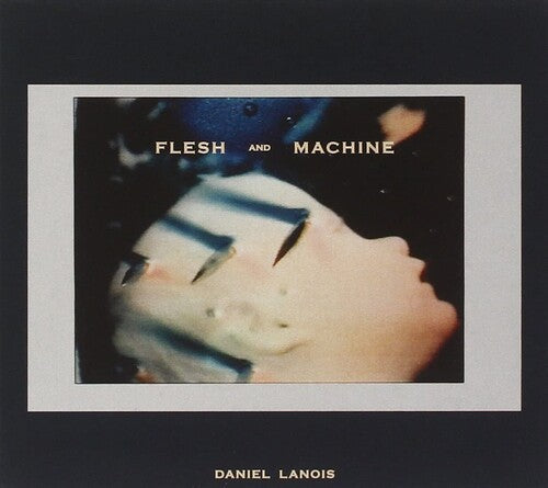 Daniel Lanois - Flesh & Machine { vinyl }