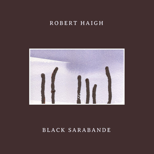 Robert Haigh - Black Sarabande { vinyl }