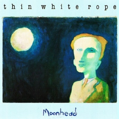 Thin White Rope - Moonhead { vinyl }