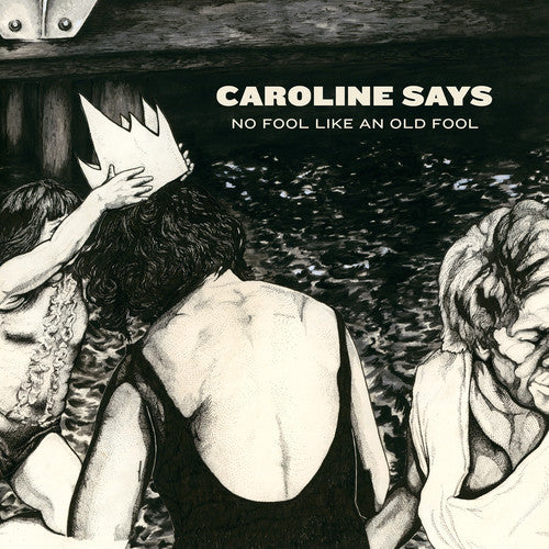 Caroline Says - No Fool Like An Old Fool { vinyl }
