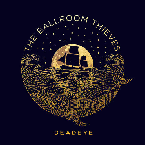The Ballroom Thieves - Deadeye { vinyl }