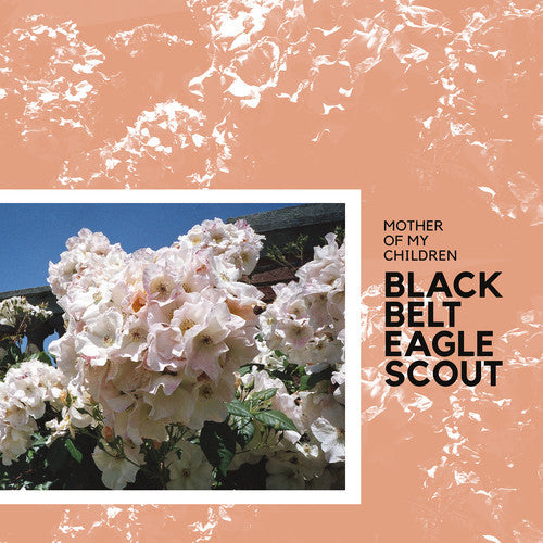 Black Belt Eagle Scout - Mother Of My Children { vinyl }