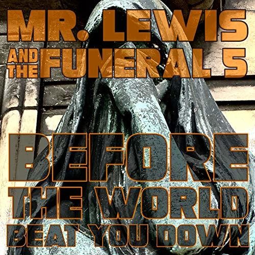 Mr.Lewis & Funeral 5 - Before The World Beat You Down { vinyl }