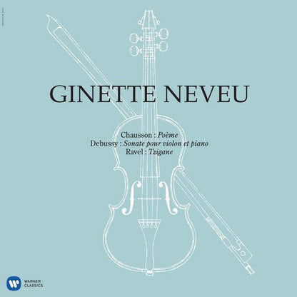 Ginette Neveu - Chausson: Poeme, Debussy: Violin Sonata, Ravel: Tzigane { vinyl }
