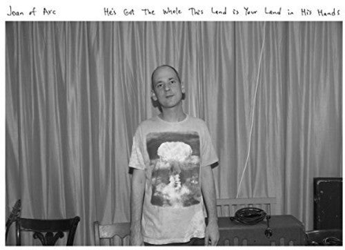 Joan of Arc - He's Got The Whole This Land Is Your Land In His { vinyl }