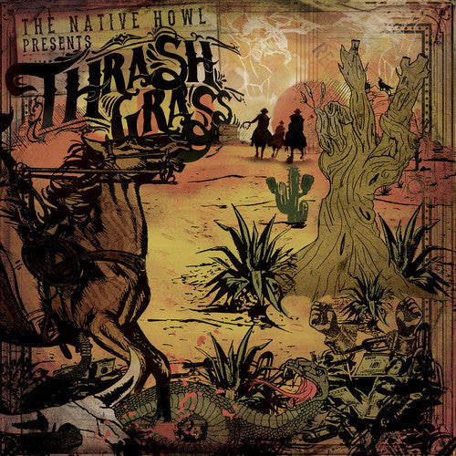 The Native Howl - Thrash Grass { vinyl }
