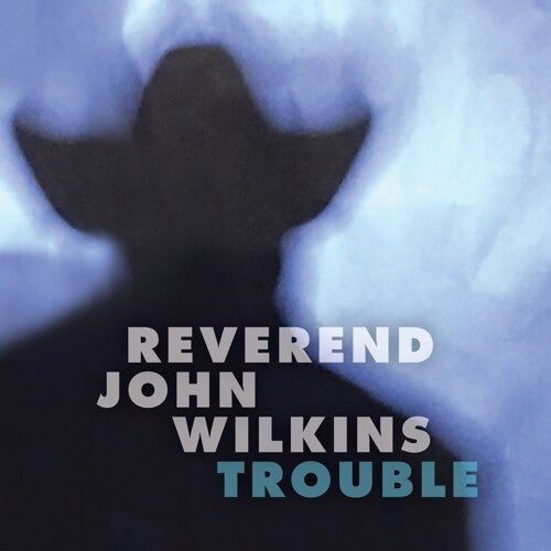 John Rev. Wilkins - Trouble { vinyl }