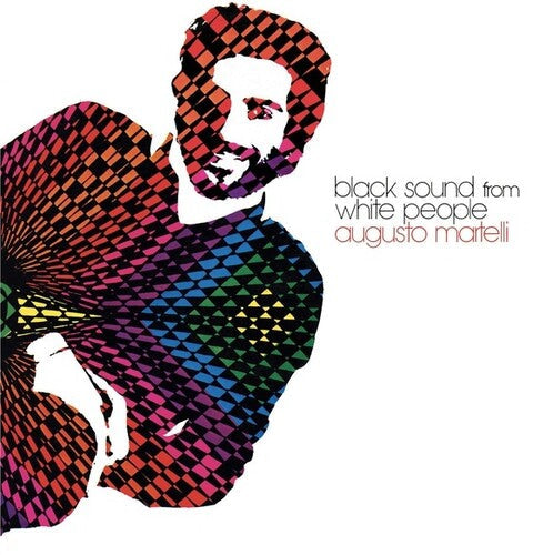 Augusto Martelli - Black Sound From White People { vinyl }