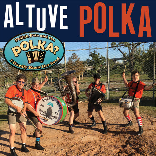 Polish Pete And The Polka? I Hardly Know Her Band - Altuve Polka { vinyl }