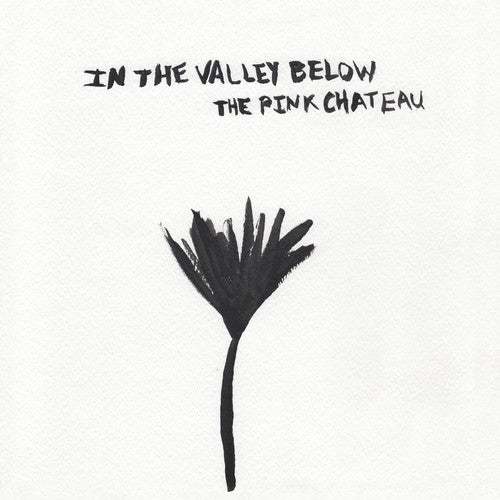 In The Valley Below - The Pink Chateau