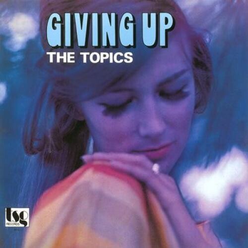 Topics - Giving Up { vinyl }