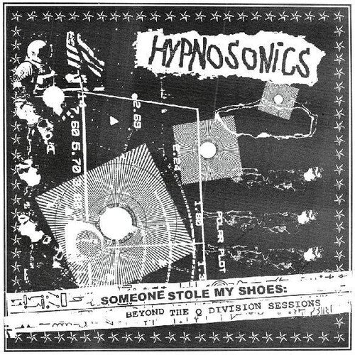 Hypnosonics - Someone Stole My Shoes: Beyond The Q Division Sessions { vinyl }