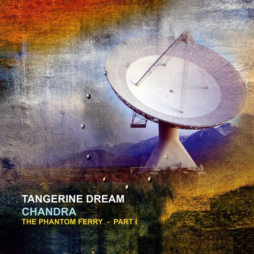 Tangerine Dream - Chandra: Phantom Ferry - Part 1 (Gatefold 140gm Vinyl) { vinyl }